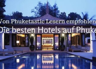 Die beliebtesten Hotels auf Phuket – Empfehlungen Die besten Hotels auf Phuket