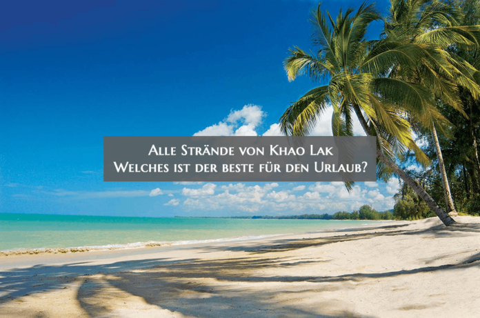 Alle Strände von Khao Lak – Welches ist der beste für den Urlaub? Khao Lak beste Strände
